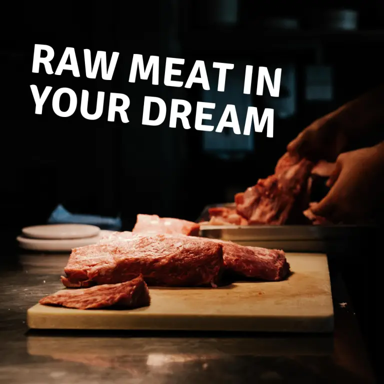 55 Dreams About Raw Meat With Spiritual Meaning: