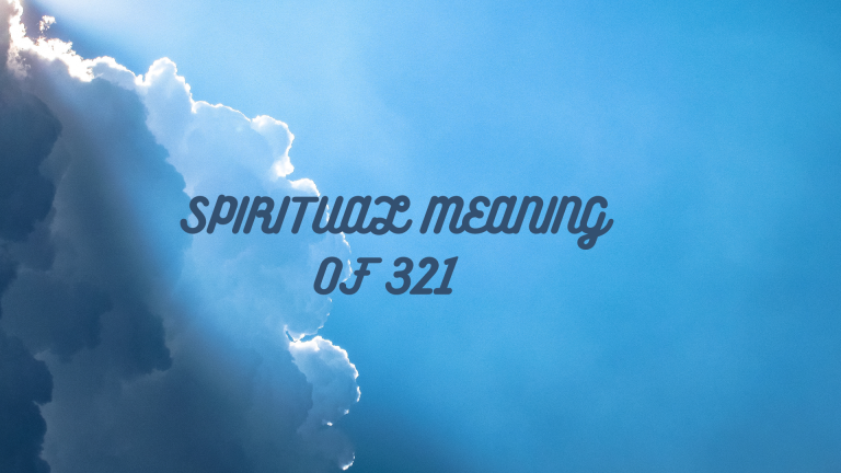 7 Spiritual Meaning Of 321