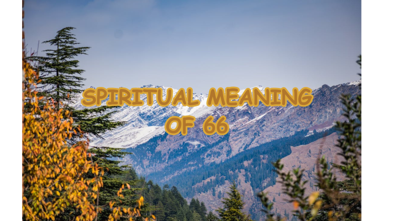 7 Spiritual Meanings Of 66